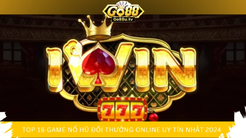 iWIN - cổng game nổ hũ đổi thưởng