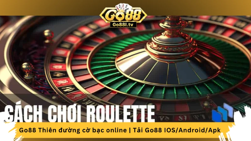 Cách chơi Roulette tại trang casino Go88 đổi thưởng